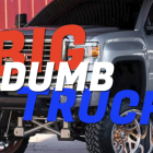 Big, Dumb Truck